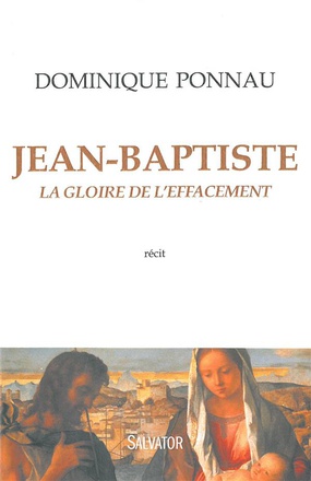 JEAN-BAPTISTE - LA GLOIRE DE LEFFACEMENT (RECIT)