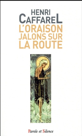 L'ORAISON, JALONS SUR LA ROUTE - POCHE