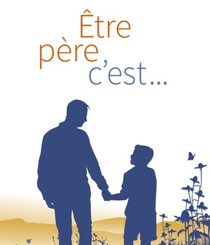 ETRE PERE, C'EST...