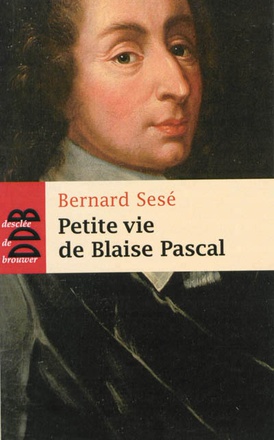 PETITE VIE DE BLAISE PASCAL