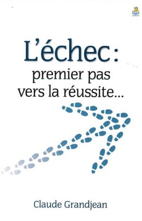 L ECHEC : - PREMIER PAS VERS LA REUSSITE...