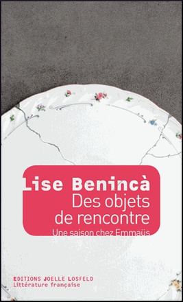 DES OBJETS DE RENCONTRE - UNE SAISON CHEZ EMMAUS