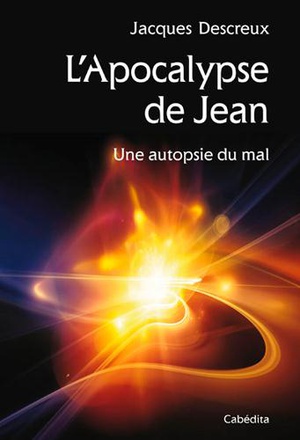 L'APOCALYPSE DE JEAN - UNE AUTOPSIE DU MAL