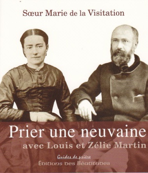 PRIER UNE NEUVAINE AVEC LOUIS & ZELIE MARTIN