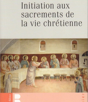 INITIATION AUX SACREMENTS DE LA VIE CHRETIENNE