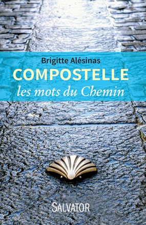 COMPOSTELLE - LES MOTS DU CHEMIN