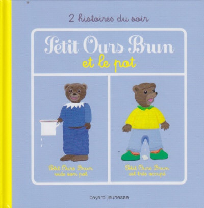 PETIT OURS BRUN ET LE POT - 2 HISTOIRES