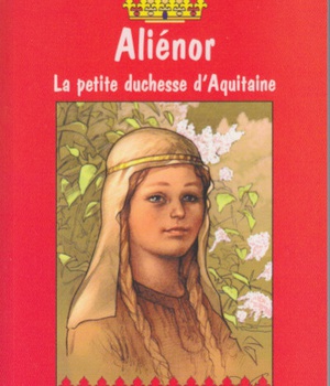 ALIENOR, LA PETITE DUCHESSE D'AQUITAINE