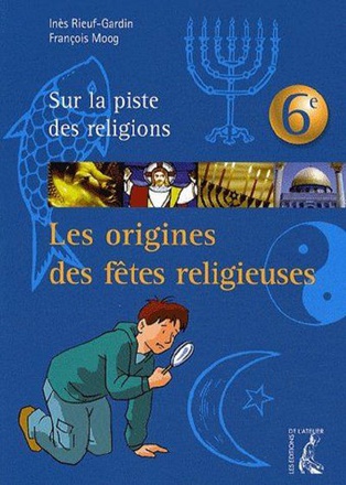 LES ORIGINES DES FETES RELIGIEUSES 6E - JEUNE