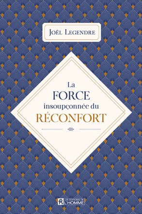 LA FORCE INSOUPCONNEE DU RECONFORT