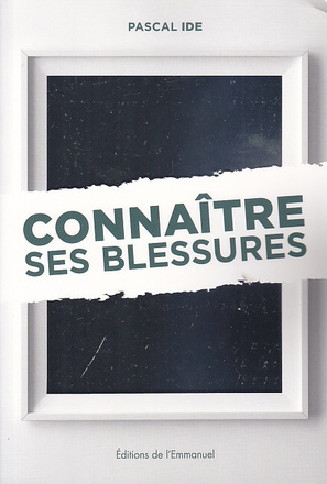 CONNAITRE SES BLESSURES