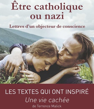 ETRE CATHOLIQUE OU NAZI - TEXTE QUI ONT INSPIRE UNE VIE CACHEE