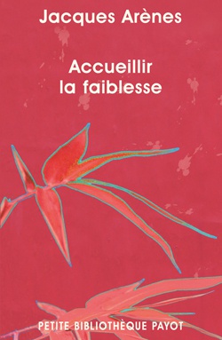 ACCUEILLIR LA FAIBLESSE