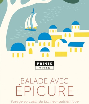 BALADE AVEC EPICURE - VOYAGE AU CUR DU BONHEUR AUTHENTIQUE