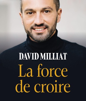 LA FORCE DE CROIRE