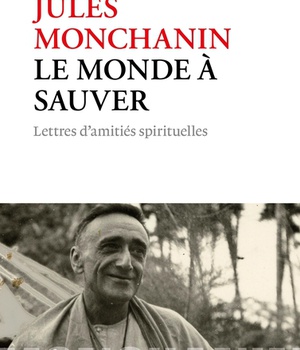 LE MONDE A SAUVER - LETTRES D'AMITIES SPIRITUELLES