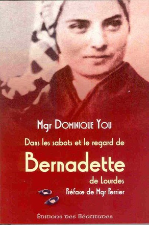 DANS LES SABOTS ET LE REGARD DE BERNADETTE DE LOURDES