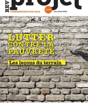 REVUE PROJET N 376 : LUTTER CONTRE LA PAUVRETE : LES LECONS DU TERRAIN - JUIN/JUILLET 2020