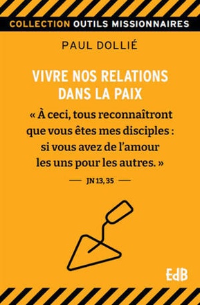 VIVRE NOS RELATIONS DANS LA PAIX - A CECI TOUS VOUS RECONNAITRONT QUE VOUS ETES MES DISCIPLES : SI
