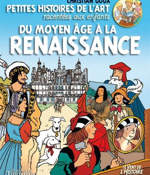 PETITES HISTOIRES DE L'ART RAC - T02 - PETITES HISTOIRES DE L'ART RACONTEES AUX ENFANTS DU MOYEN AGE