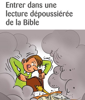 ENTRER DANS UNE LECTURE DEPOUSSIEREE DE LA BIBLE
