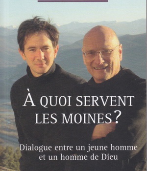 A QUOI SERVENT LES MOINES ? - DIALOGUE ENTRE UN JEUNE HOMME