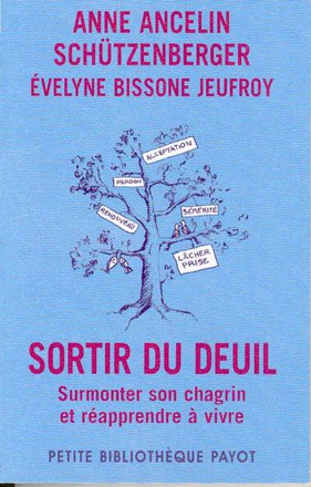 SORTIR DU DEUIL - SURMONTER SON CHAGRIN ET REAPPRENDRE A VIVRE