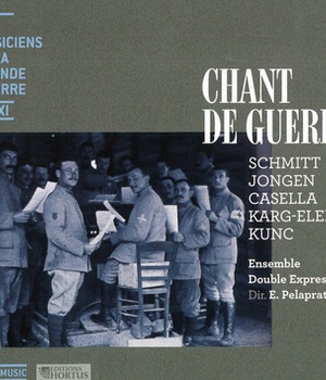 CHANT DE GUERRE - LES MUSICIENS ET LA GRANDE GUERRE XI - AUDIO