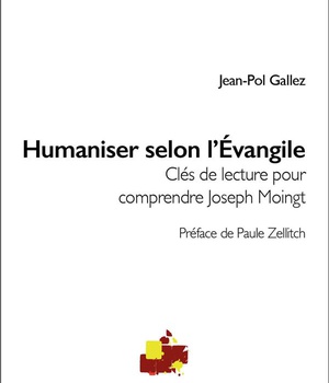 HUMANISER SELON L'EVANGILE - CLES DE LECTURE POUR COMPRENDRE JOSEPH MOINGT