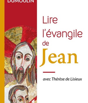 LIRE LEVANGILE DE JEAN - AVEC THERESE DE LISIEUX