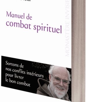 MANUEL DE COMBAT SPIRITUEL - SORTIR DE NOS CONFLITS INTERIEURS POUR LIVRER LE BON COMBAT