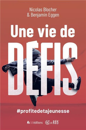 UNE VIE DE DEFIS ! - #PROFITEDETAJEUNESSE
