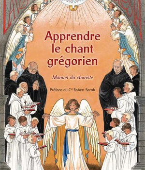 APPRENDRE LE CHANT GREGORIEN - MANUEL DU CHORISTE