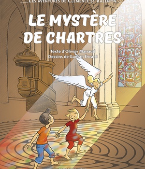 LE MYSTERE DE CHARTRES - LES AVENTURES DE CLEMENCE ET VALENTIN - EDITION ILLUSTREE