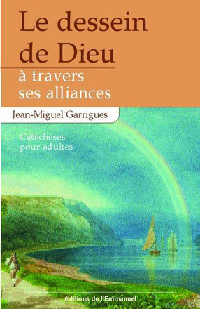 LE DESSEIN DE DIEU A TRAVERS SES ALLIANCES - CATECHESES POUR ADULTES