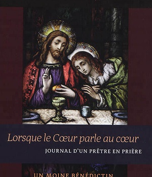 IN SINU JESU - LORSQUE LE COEUR PARLE AU COEUR - JOURNAL D'UN PRETRE EN PRIERE