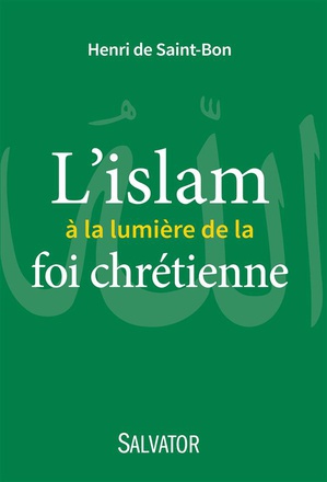 L'ISLAM A LA LUMIERE DE LA FOI CHRETIENNE
