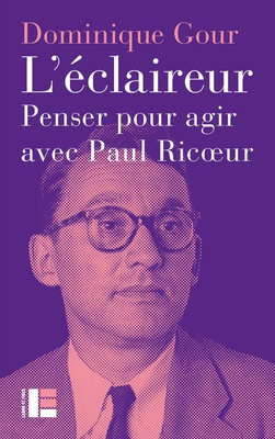 L'ECLAIREUR - PENSER POUR AGIR AVEC PAUL RICOEUR