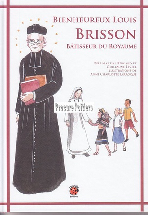 BIENHEUREUX LOUIS BRISSON BATISSEUR DU ROYAUME