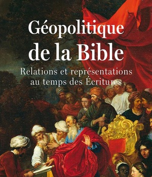 GEOPOLITIQUE DE LA BIBLE
