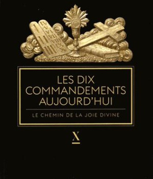 DIX COMMANDEMENTS AUJOURD'HUI (LES)