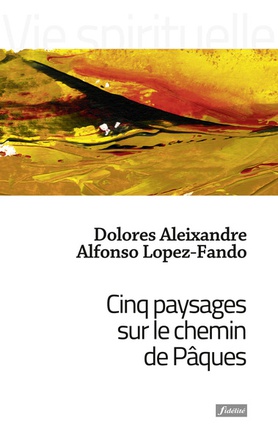 CINQ PAYSAGES SUR LE CHEMIN DE PAQUES