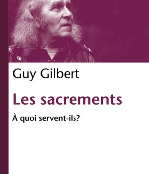 LES SEPT SACREMENTS. UNE FORCE VITALE POUR LES CHRETIENS