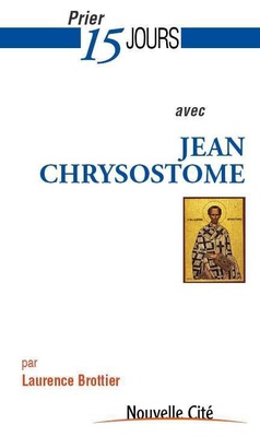 PRIER 15 JOURS AVEC JEAN CHRYSOSTOME