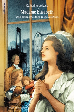 MADAME ELISABETH - UNE PRINCESSE DANS LA REVOLUTION