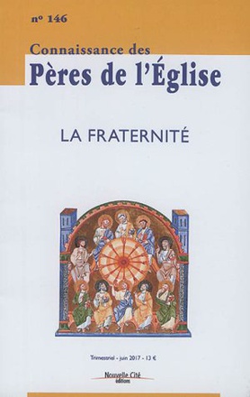 CONNAISSANCE DES PERES DE L'EGLISE N 146 - LA FRATERNITE