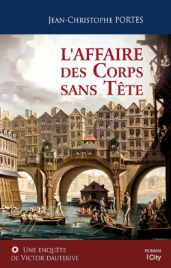 LES ENQUETES DE VICTOR DAUTERIVE - L'AFFAIRE DES CORPS SANS TETE (T.1)