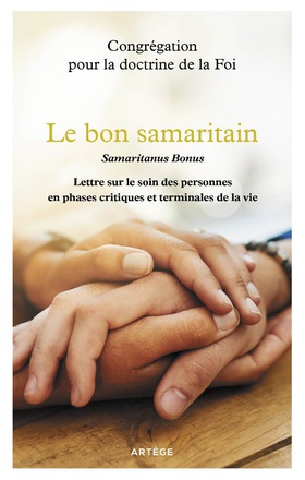 LE BON SAMARITAIN - SAMARITANUS BONUS - LETTRE SUR LE SOIN DES PERSONNES EN PHASES CRITIQUES ET TERM