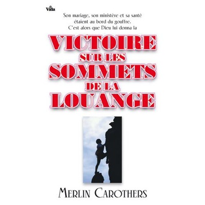 VICTOIRE SUR LES SOMMETS DE LA LOUANGE