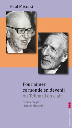 POUR AIMER CE MONDE EN DEVENIR INTRO PENSEE TEILHARD DE CHARDIN